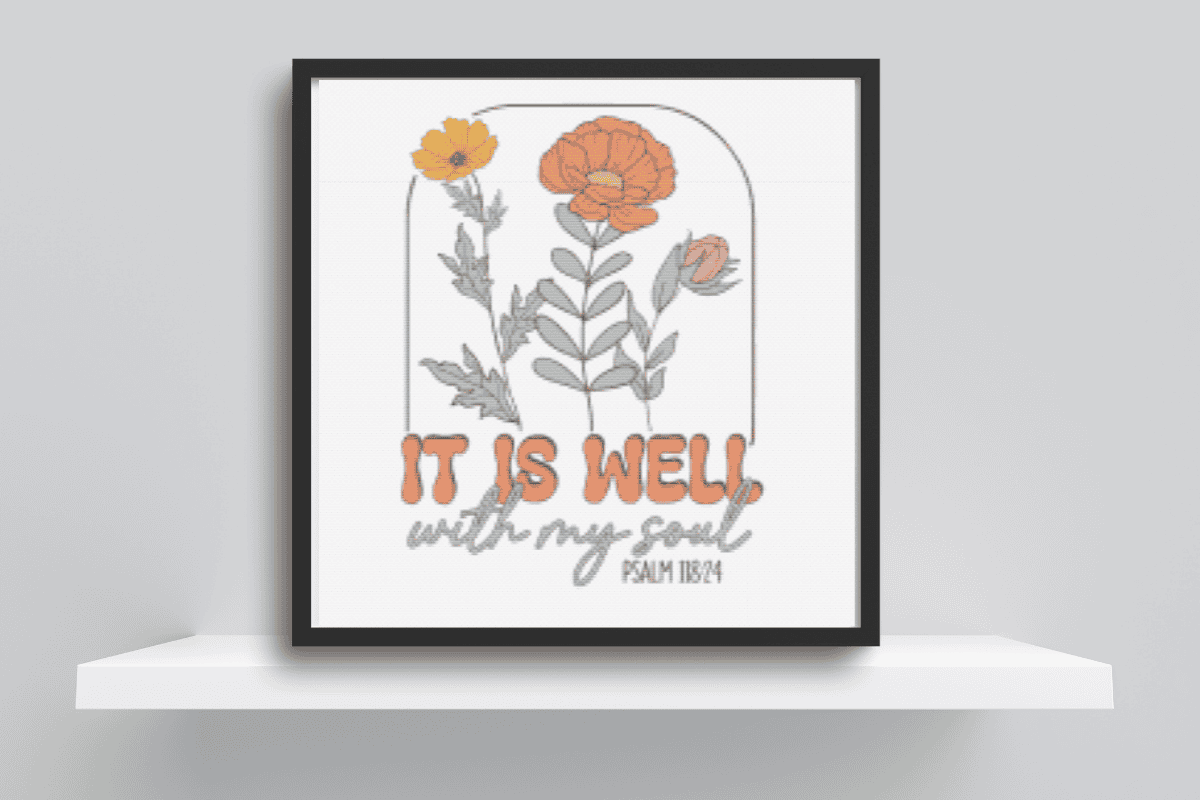 Bible verse cross stitch pattern with flowers that say it Is Well with My Soul